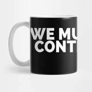 We Must Not Continue To Divide Mug